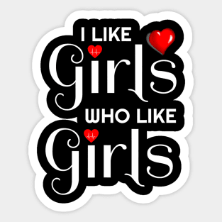I Like Girls Who Like Girls Cute Lesbian LGBT Sticker
